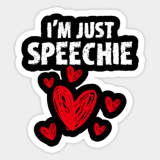 I'm Just Speechie Sticker